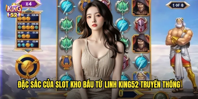 Đặc sắc của slot Kho báu tứ linh king52 truyền thống