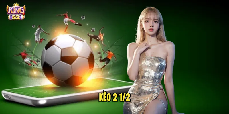 kèo 2 1/2